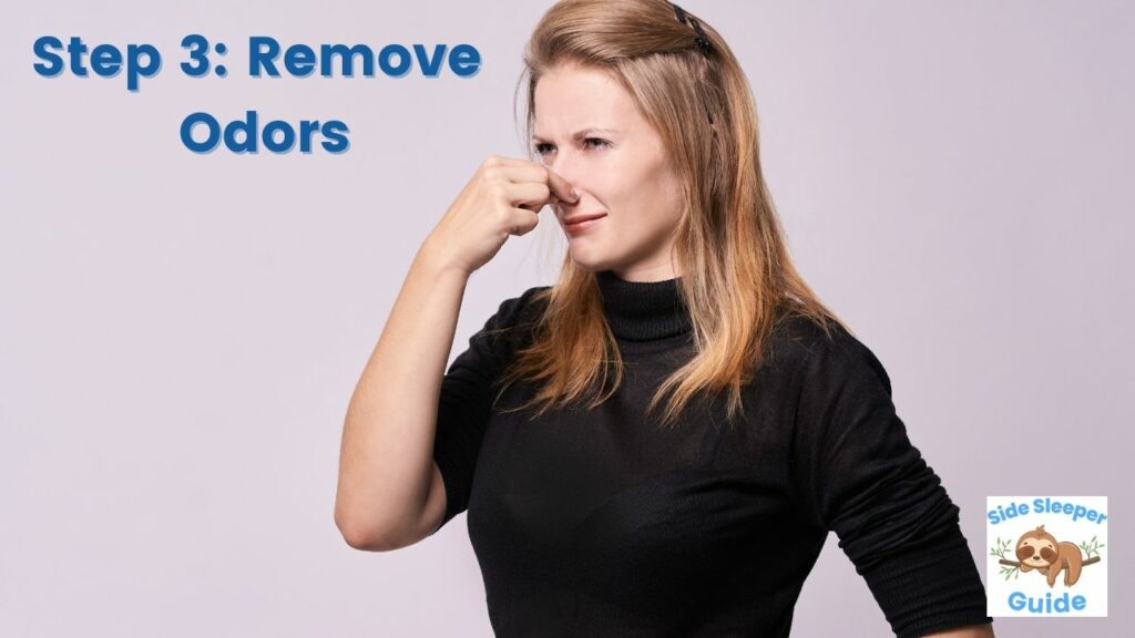 step 3: remove odors