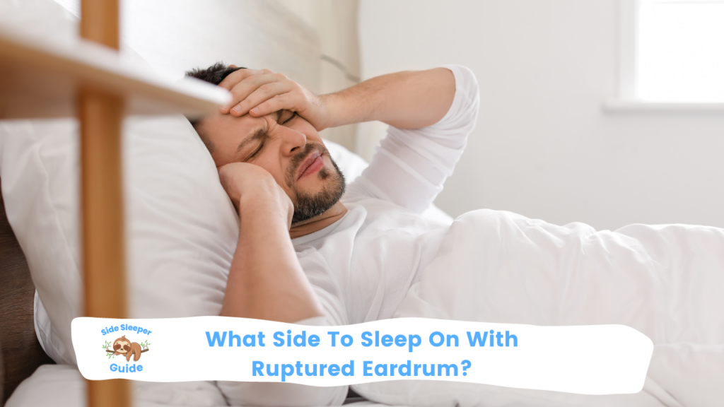 What Side Should I Sleep On with a Ruptured Eardrum?